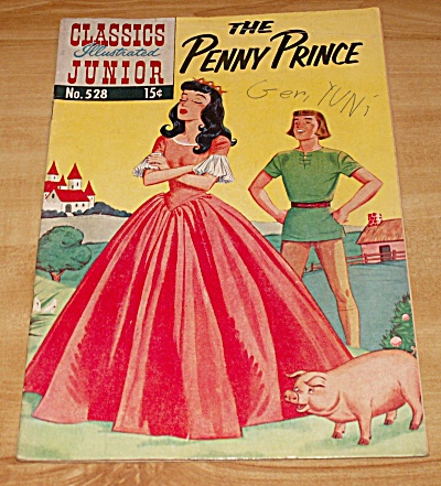 Classics Illustrated Junior: The Penny Prince Comic Book No. 528 B
