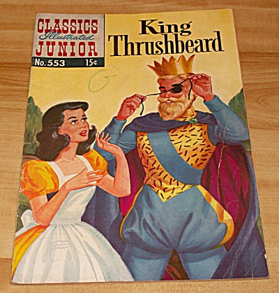 Classics Illustrated Jr. King Thrushbeard Comic Book No. 553 1st Ed.